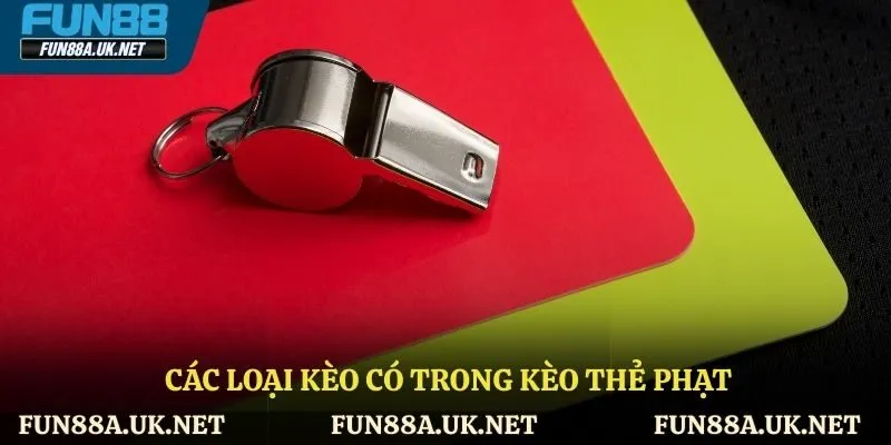Các loại kèo có trong kèo thẻ phạt