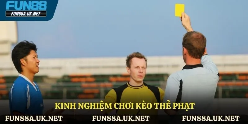 Kinh nghiệm chơi kèo thẻ phạt