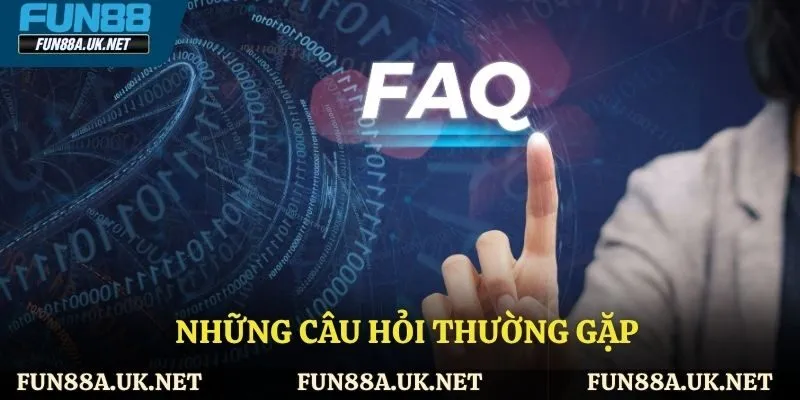 Những câu hỏi thường gặp